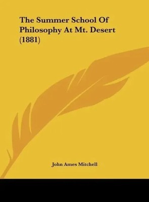 John Ames Mitchell | The Summer School Of Philosophy At Mt. Desert (1881) | Buch