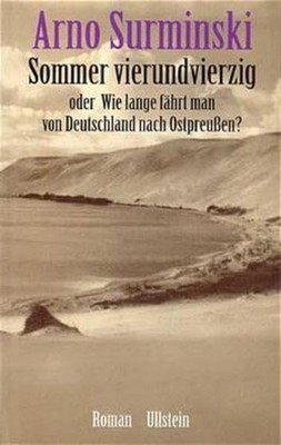 Sommer vierundvierzig: Oder, Wie lange fährt man von Deutschland nach Ostp...