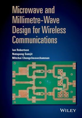 Microwave and Millimetre-wave Design for Wireless Communications, Hardcover b...