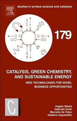 Catalysis, Green Chemistry and Sustainable Energy - 9780444643377