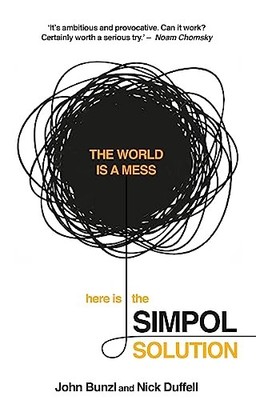 The SIMPOL Solution: Solving Global Problems Could Be Easier Th... by John Bunzl