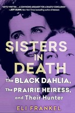 Sisters in Death: The Black Dahlia, - Hardcover, by Frankel Eli - Very Good u Sisters in Death: The Black Dahlia, - Hardcover, by Frankel Eli - Very Good u