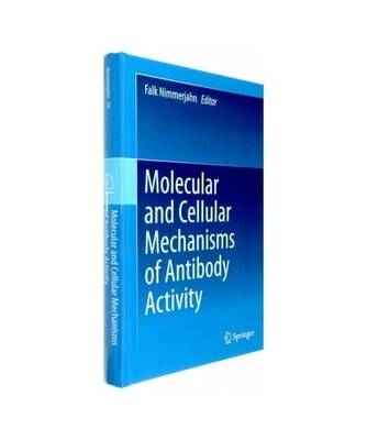 Molecular and Cellular Mechanisms of Antibody Activity