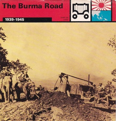 THE BURMA ROAD ~ 1939-1945 ~ SUPPLY CHINA FROM INDIA