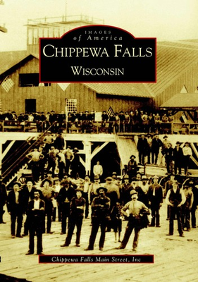 #ad NEW Arcadia Publishing Chippewa Falls Wisconsin WI 9780738519319 Images of Ame $16.24