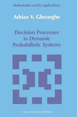 A. V. Gheorghe | Decision Processes in Dynamic Probabilistic Systems | Buch