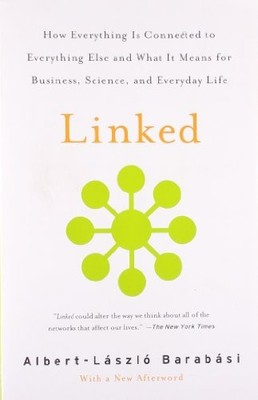 Linked: How Everything is Connected to Everything Else and What 