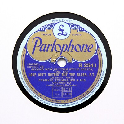 FRANKIE TRUMBAUER ''Love Ain't Nothin' But The Blues'' PARLOPHONE R-2541 [78 RPM]
