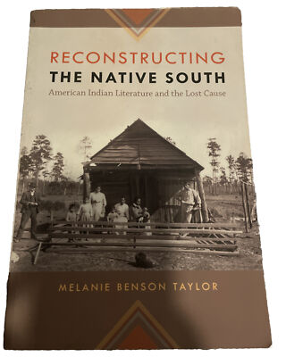 Reconstructing The Native South: American Indian Literature & The Most Cause ...