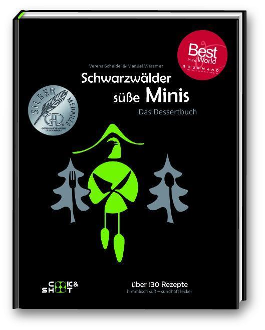 Thumbnail - Schwarzwälder Süße Minis. Das Desssertbuch | Verena Scheidel (u. A.) |