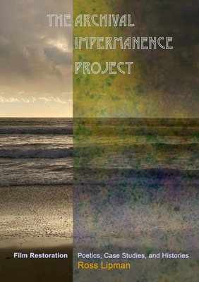 Ross Lipman | The Archival Impermanence Project | Buch | Englisch (2025)