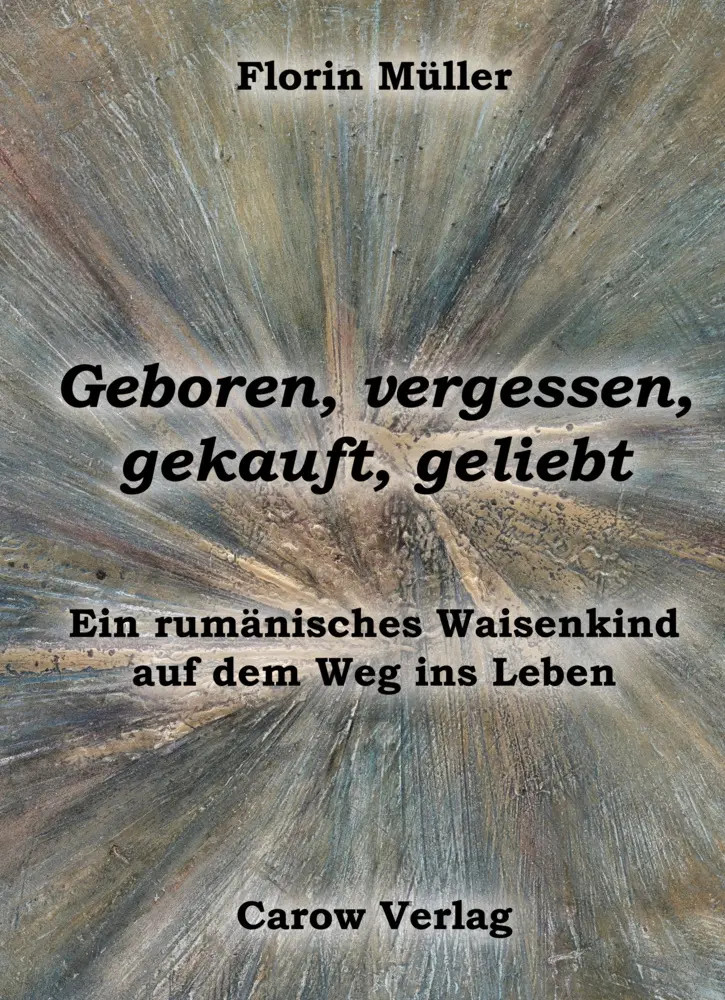 Geboren, vergessen, gekauft, geliebt | 2. Auflage | Florin Müller | Buch | 2025