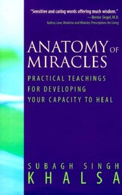Anatomy of Miracles: Practical Teachings for Developing Your Capacity  - GOOD