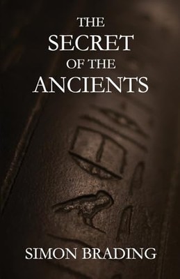 Secret of the Ancients -  NEW Simon Brading 2024