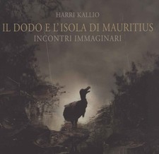 Il dodo e l'isola di Mauritius - Harri Kallio (Peliti Associati) [2004]
