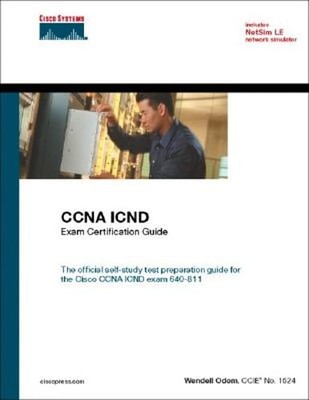 CCNA Icnd Exam Certification Guide (CCNA Self-Study, 640-811, 640-801) by Odom