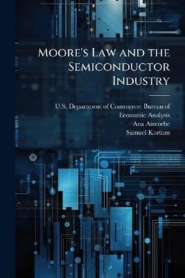 Ana Aizcorbe Samuel Moore's Law and the Semiconductor I (Paperback) (UK IMPORT)