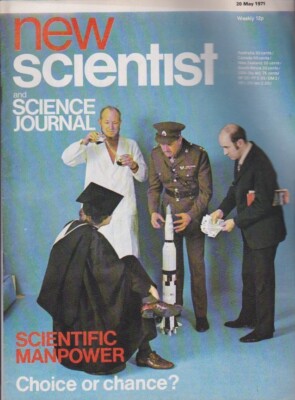 New Scientist-20 may 1971-SCIENTIFIC MANPOWER-CHOICE OR CHANCE?