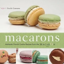 Macarons: Authentic French Cookie Recipes from the Macaron Cafe - VERY GOOD