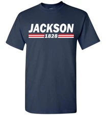 Andrew Jackson 1828 T-Shirt tee - Men, Long Sleeve, Women, Youth, Tank President
