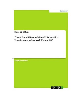 Fernsehrealitäten in Niccolò Ammanitis ''L'ultimo capodanno dell'umanità'', Mih