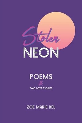 Zoe Marie Bel Stolen Neon (Taschenbuch)