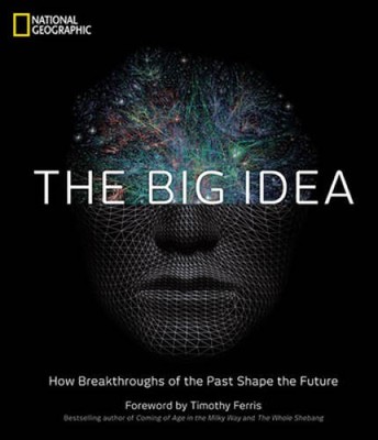 The Big Idea: How Breakthroughs of the Past Shape the Future - Hardcover - GOOD
