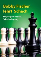 Bobby Fischer lehrt Schach ~ Robert James Fischer ~  9783959200448