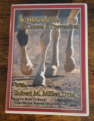 Lameness: It's Causes & Prevention With Robert M. Miller, DVM