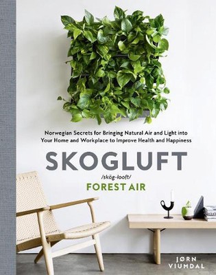 Skogluft (Waldluft): Das norwegische Geheimnis, um die richtigen Pflanzen drinnen zu bringen