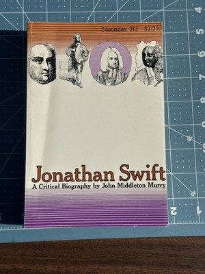 Jonathan Swift A Critical Biography by John Middleton Murry