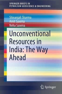 Unconventional Resources in India: The Way Ahead - 9783030214135
