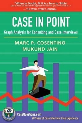 Case in Point: Graph Analysis for Consulting and Case Interviews by Mukund Jain