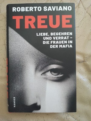 Roberto Saviano: Treue (Gebundene Ausgabe, 9783446283053)