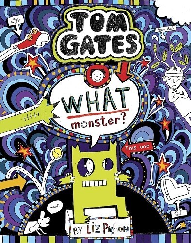 Tom Gates 15: What Monster? by Liz Pichon  NEW Hardcover Book  Bestselling Novel