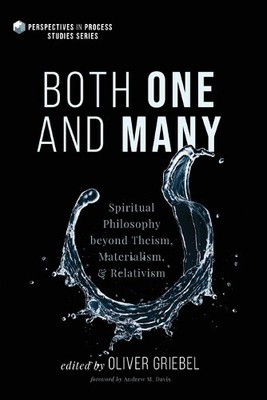 Both One and Many: Spiritual Philosophy beyond Theism, Materialism, and
