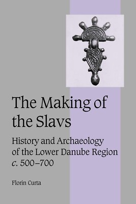 The Making of the Slavs: History and Archaeology of the Lower Danube Region...