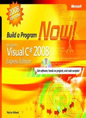 Microsoft  Visual C#  2008 Express Edition: Build a Program Now!