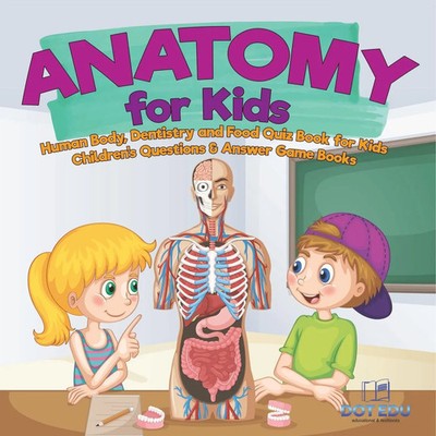 Dot Edu | Anatomy for Kids Human Body, Dentistry and Food Quiz Book for Kids...