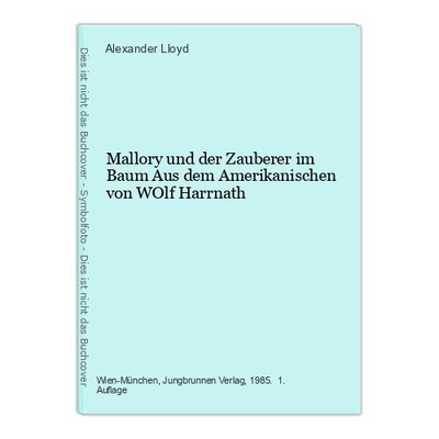 Mallory und der Zauberer im Baum Aus dem Amerikanischen von WOlf Harrnath Lloyd,