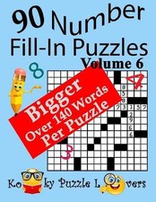 Number Fill-In Puzzles, Volume 6, 90 Puzzles by Lora Dollar English Paperback