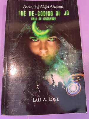 De-Coding of Jo: Hall of Ignorance by Lali Love Softcover Ascending Angel 2020