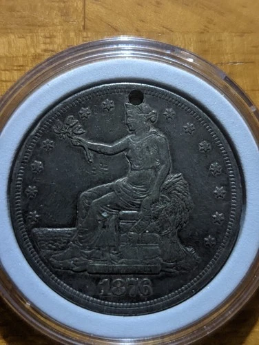 1876 & 1878 S Trade Dollars (1876 Holed)