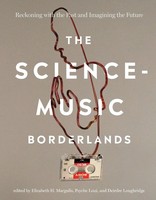 The Science-Music Borderlands Reckoning With The Past And Imagining The Future