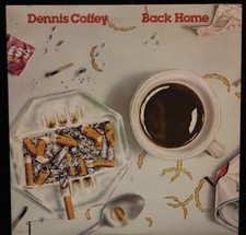 DENNIS COFFEY: "BACK HOME" 1977 Vinyl Album DENNIS COFFEY: "BACK HOME" 1977 Vinyl Album