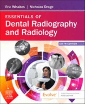 Grundlagen der zahnärztlichen Radiographie und Radiologie Eric, Drage, Nicho