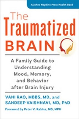 The Traumatized Brain   A Family Gui... by Rabins, Peter V. Paperback / softback
