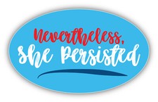 Nevertheless She Persisted Vinyl Sticker Decal