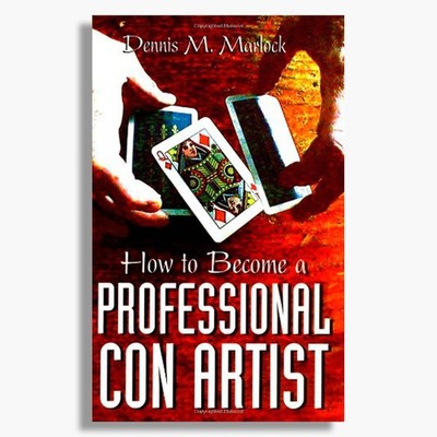 Out of Print Neuware! How to Become a Professional Con Artist. Exklusiv! Top!