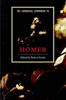 The Cambridge Companion to Homer by Robert Fowler - 9780521813020